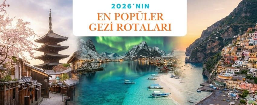 2026 Yılında Gezilebilecek En İyi 7 Ülke
